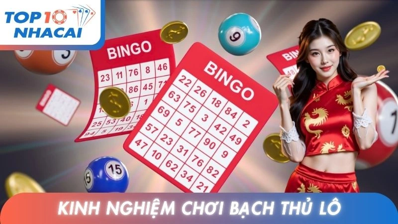 Kinh nghiệm chơi bạch thủ lô từ cao thủ
