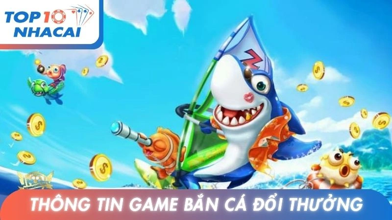 Mô tả thông tin game bắn cá đổi thưởng