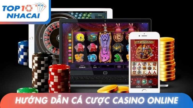 Hướng dẫn cá cược Casino online
