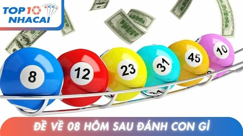 Đề Về 08 Hôm Sau Đánh Con Gì