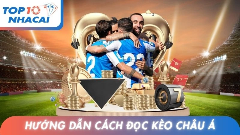 Hướng dẫn cách đọc kèo châu Á