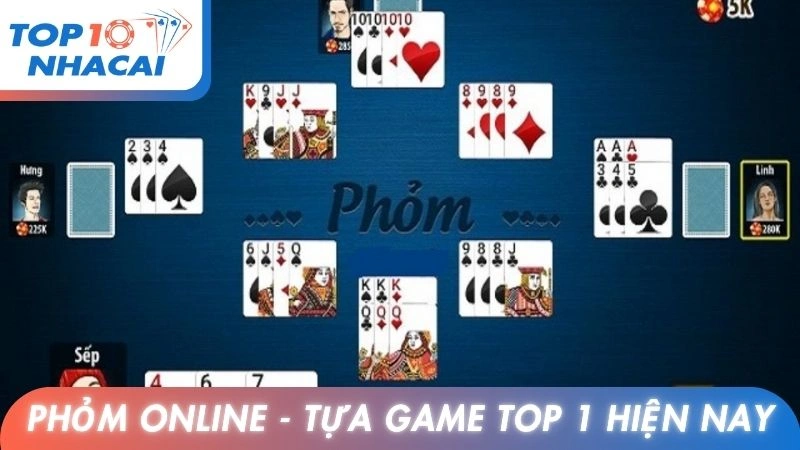 Phỏm online - Tựa game top 1 hiện nay