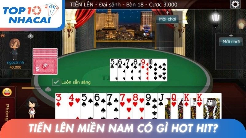 Tiến lên miền Nam có gì hot hit?